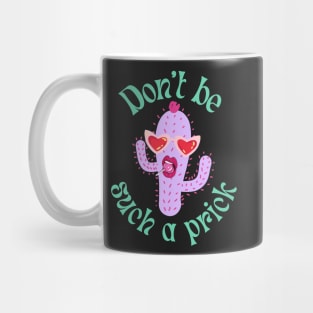 Don't be such a prick Mug